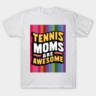 TENNIS MOMS ARE AWESOME T-Shirt